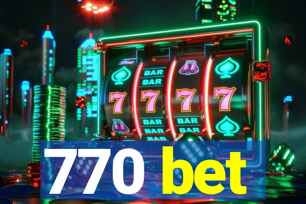 770 bet